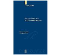 Theory And Practice In Kant And Kierkegaard