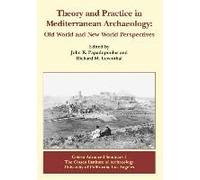 Theory And Practice In Mediterranean Archaeology: Old World And New World Perspectives