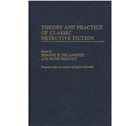 Theory and Practice of Classic Detective Fiction, Contributions to the Study of Popular Culture Hofstra University (Auteur)