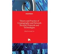 Theory and Practice of Cryptography and Network Security Protocols and Technologies - BoD Third Party Titles - BoD Third Party Titles - Livre en Anglais - BoD Third Party TitlesBoD Third Party Titles 