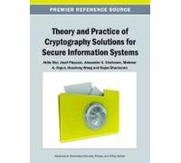 Theory And Practice Of Cryptography Solutions For Secure Information Systems