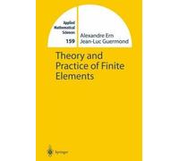 Theory And Practice Of Finite Elements