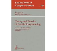 Theory And Practice Of Parallel Programming