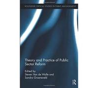 Theory and Practice of Public Sector Reform (Routledge Critical Studies in Public Management) - [Livre en VO] Steven Van De Walle, Sandra Groeneveld (Auteur)