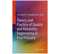 Theory And Practice Of Quality And Reliability Engineering In Asia Industry