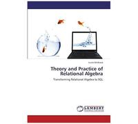 Theory And Practice Of Relational Algebra