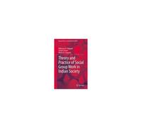 Theory And Practice Of Social Group Work In Indian Society