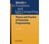 Theory And Practice Of Uncertain Programming
