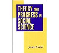 Theory and Progress in Social Science James B. Rule (Auteur)