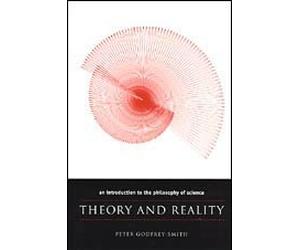 Theory and Reality: An Introduction to the Philosophy of Science (Science & Its Conceptual Foundations) by Peter Godfrey-smith (2007-09-05)