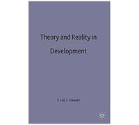 Theory and Reality in Development Frances Stewart, Paul Streeten, Sanjaya Lall (Auteur)