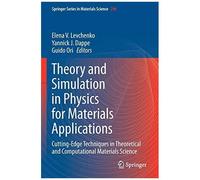 Theory And Simulation In Physics For Materials Applications
