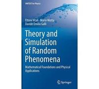 Theory and Simulation of Random Phenomena: Mathematical Foundations and Physical Applications (UNITEXT for Physics) - [Version Originale] Inconnu (Auteur)