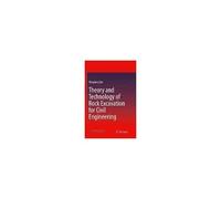 Theory And Technology Of Rock Excavation For Civil Engineering
