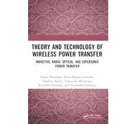 Theory and Technology of Wireless Power Transfer: Inductive, Radio, Optical and Supersonic Power Transfer