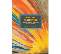Theory As History: Essays on Modes of Production and Exploitation.
