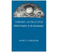 Theory As Practice: Ethical Inquiry In The Renaissance