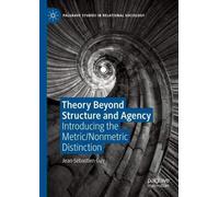 Theory Beyond Structure And Agency