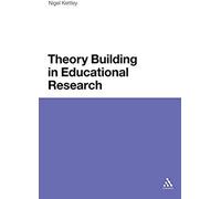 Theory Building In Educational Research