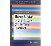Theory Choice In The History Of Chemical Practices