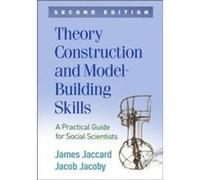 Theory Construction and ModelBuilding Skills Second Edition by Jacoby & Jacob PhD deceased & United States Jacoby Jacob PhD deceased United States (Auteur)