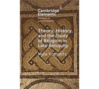 Theory History and the Study of Religion in Late Antiquity by Kotrosits & Maia University of Waterloo & Ontario Kotrosits Maia University of Waterloo Ontario (Auteur)