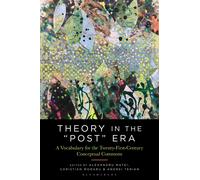 Theory In The Post Era: A Vocabulary For The 21st-Century Conceptual Commons