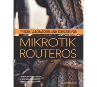 Theory, laboratories and exercises for Mikrotik RouterOS