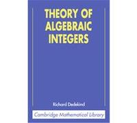 Theory of Algebraic Integers, Cambridge Mathematical Library Richard Dedekind (Auteur)