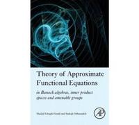 Theory of Approximate Functional Equations - [Version Originale] Madjid Eshaghi Gordji, Sadegh Abbaszadeh (Auteur)