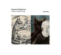 Evgueni Galperine - Theory of Becoming