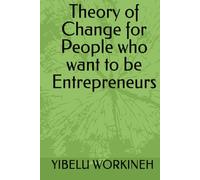 Theory of Change for People who want to be Entrepreneurs