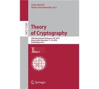 Theory of Cryptography 16th International Conference TCC 2018 Panaji India November 1114 2018 Proceedings Part I - Springer Nature B.V. - Springer Nature Springer Nature B.V.Springer Nature B.V. (Aute