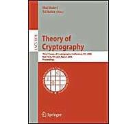 Theory Of Cryptography: Third Theory Of Cryptography Conference, Tcc 2006, New York, Ny, Usa, March 4-7, 2006, Proceedings (Lecture Notes In Computer Science)
