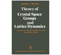 Theory Of Crystal Space Groups And Lattice Dynamics