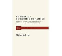 Theory of Economic Dynamics: An Essay on Cyclical and Long-Run Changes in Capitalist Economy (Monthly Review Press Classics) - [Version Originale] Michal Kalecki (Auteur)