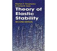 Theory of Elastic Stability (Dover Civil and Mechanical Engineering) by Stephen P. Timoshenko (2009-06-22)