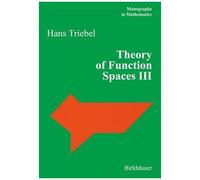 Theory Of Function Spaces Iii Monographs In Mathematics