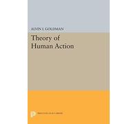 Theory of Human Action (Princeton Legacy Library)