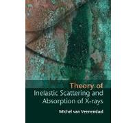 Theory Of Inelastic Scattering And Absorption Of X-Rays