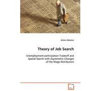 Theory Of Job Search Unemployment-Participation Tradeoff And Spatial Search With Asymmetric Changes Of The Wage Distribution