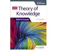 John Sprague Theory of Knowledge for the IB Diploma: Skills for Success (Poche)