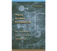 Theory of Linear Poroelasticity, Princeton Series in Geophysics Herbert Wang (Auteur)