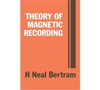 Theory of Magnetic Recording H. Neal Bertram (Auteur)