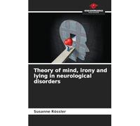 Theory of mind, irony and lying in neurological disorders