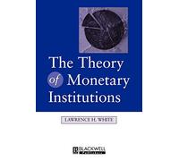 Theory of Monetary Institutions