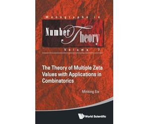 Theory Of Multiple Zeta Values With Applications In Combinatorics, The