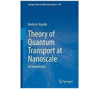 Theory Of Quantum Transport At Nanoscale