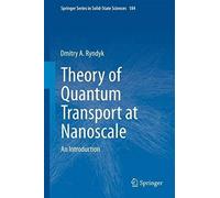 Theory Of Quantum Transport At Nanoscale