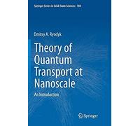 Theory Of Quantum Transport At Nanoscale